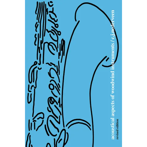 Acoustical Aspects of Woodwind Instruments, Revised Edition - Paperback