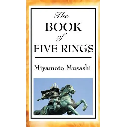The Book of Five Rings: A Treatise on Strategy, Discipline, and Effective Action - Hardcover