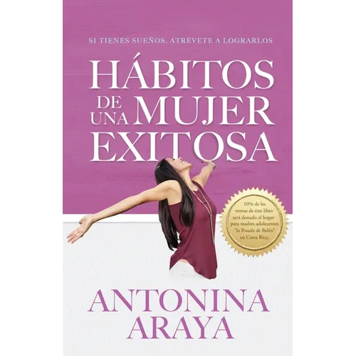 Hábitos de una mujer exitosa: Si tienes sueños, atrévete a lograrlos - Paperback