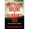 Shattered Dreams at Rainbow's End: A Novel about Inheritance and Infidelity - Paperback