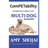 ComPETability: Solving Behavior Problems in Your Multi-Dog Household - Hardcover