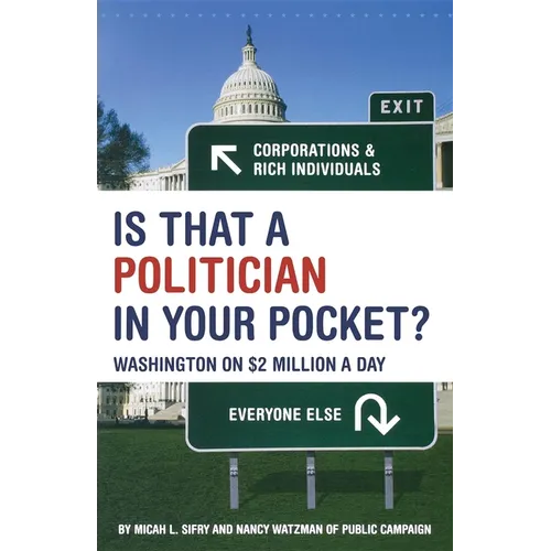 Is That a Politician in Your Pocket: Washington on $2 Million a Day - Hardcover