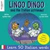 Lingo Dingo and the Italian astronaut: Laugh as you learn Italian for kids (bilingual Italian English children's book) - Paperback