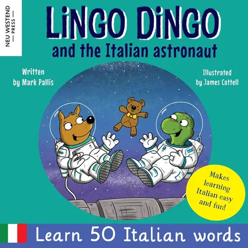 Lingo Dingo and the Italian astronaut: Laugh as you learn Italian for kids (bilingual Italian English children's book) - Paperback
