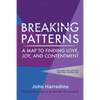 Breaking Patterns: A Map to Finding Love, Joy, and Contentment - Paperback