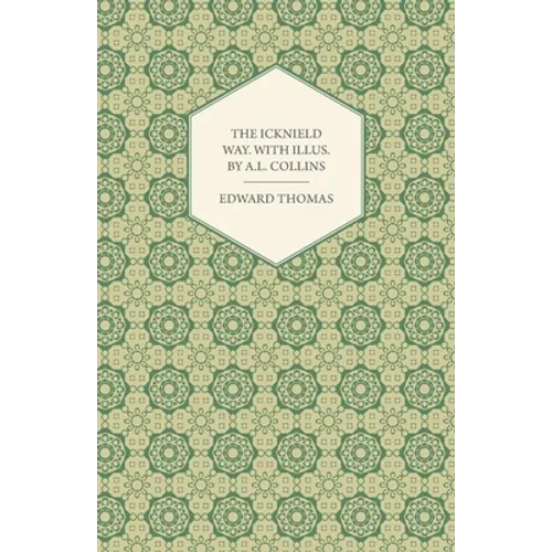 The Icknield Way: With Illustrations by A. L. Collins - Paperback