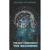 The Bat Conspiracy: - The Beginning - - Paperback