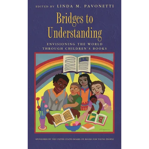 Bridges to Understanding: Envisioning the World Through Children's Books - Paperback
