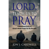 Lord, Teach Us to Pray: a devotional study of Christ's model prayer for His disciples - Paperback