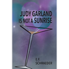 Judy Garland is Not a Sunrise - Paperback
