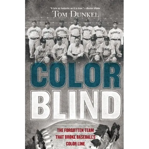 Color Blind: The Forgotten Team That Broke Baseball's Color Line - Paperback