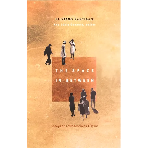 The Space In-Between: Essays on Latin American Culture - Paperback
