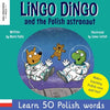 Lingo Dingo and the Polish astronaut: Laugh & Learn 50 Polish words! (Learn polish for kids; Bilingual English Polish books for children; polish for k - Paperback