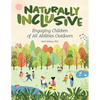 Naturally Inclusive: Engaging Children of All Abilities Outdoors - Paperback
