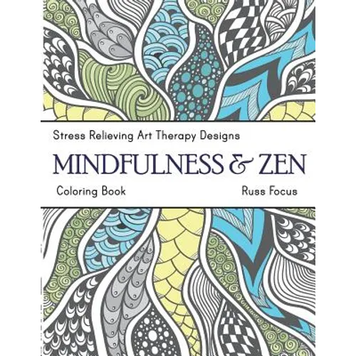 Mindfulness & Zen Coloring Book: Stress Relieving Art Therapy Designs (calm coloring book) - Paperback