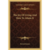 The Joy Of Living And How To Attain It - Paperback
