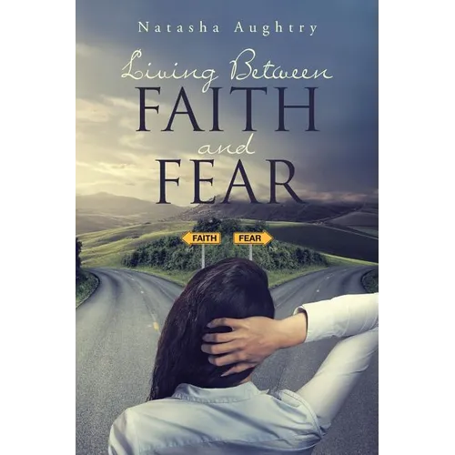 Living Between Faith And Fear - Paperback