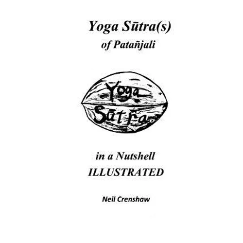 Yoga Sutra(s) of Patanjali in a Nutshell ILLUSTRATED - Paperback