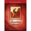 Humility Matters: Toward Purity of Heart - Paperback
