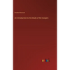 An Introduction to the Study of the Gospels - Hardcover