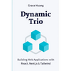 Dynamic Trio: Building Web Applications with React, Next.js & Tailwind - Paperback