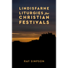 Lindisfarne Liturgies for Christian Festivals - Paperback
