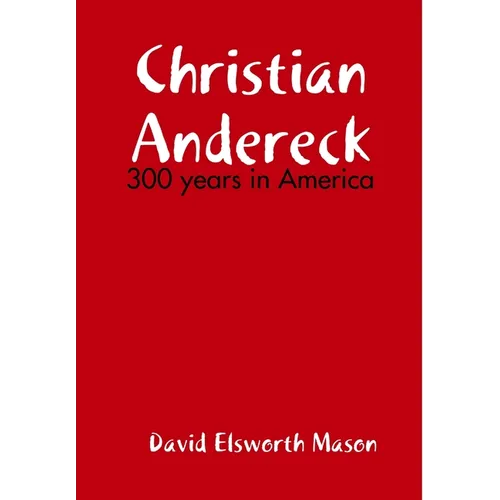 Descendants of Christian Andereck - Hardcover