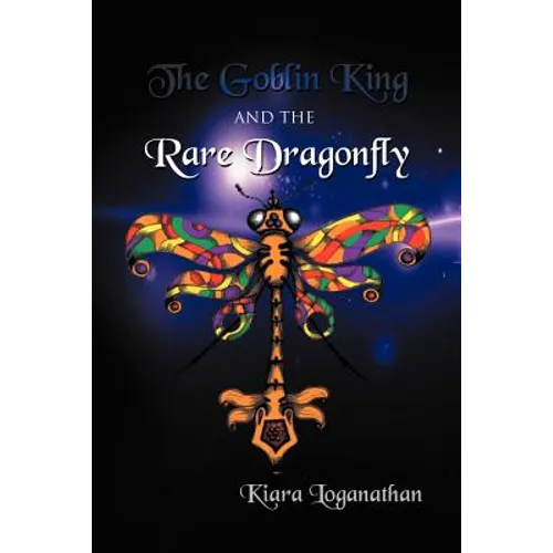 The Goblin King and the Rare Dragonfly - Paperback