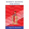 Mommy's Running for Office - Paperback
