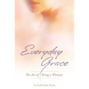 Everyday Grace: The Art of Being a Woman - Paperback