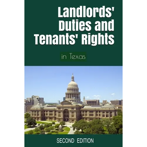 Landlords' Duties and Tenants' Rights: in Texas [Second Edition] - Paperback