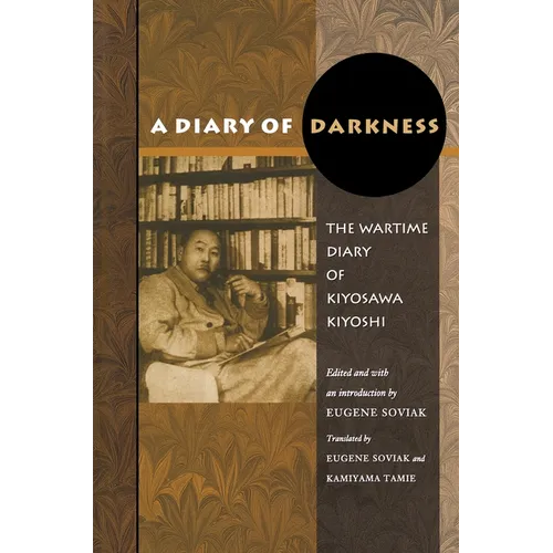 A Diary of Darkness: The Wartime Diary of Kiyosawa Kiyoshi - Paperback