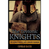 The Teutonic Knights: The Catholic Church's Most Powerful Warriors - Paperback