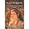 Katherine - Tudor Duchess - Paperback