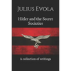Hitler and the Secret Societies: A collection of writings - Paperback