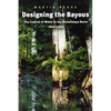 Designing the Bayous: The Control of Water in the Atchafalaya Basin, 1800-1995 - Paperback