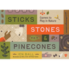 Sticks, Stones & Pinecones: Games to Play in Nature - Paperback