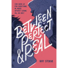 Between Perfect and Real - Hardcover