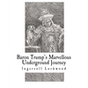 Baron Trump's Marvellous Underground Journey - Paperback