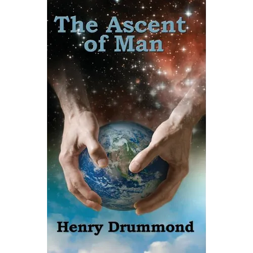 The Ascent of Man: Evolution, Ethics, and the Development of Humanity - Hardcover