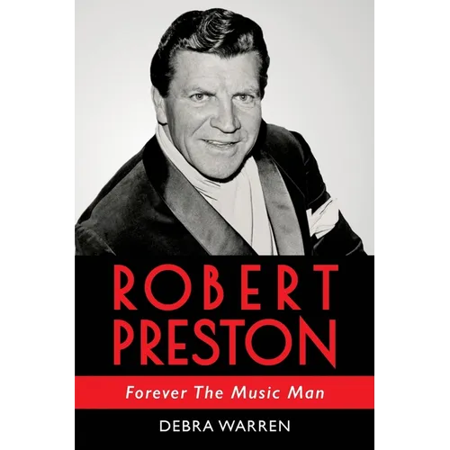 Robert Preston - Forever The Music Man - Paperback