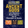 Ancient Gods: Lost Histories, Hidden Truths, and the Conspiracy of Silence - Paperback