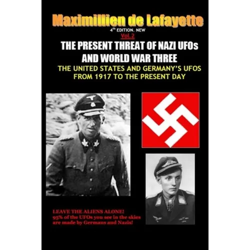 NEW.Vol.2. 4th EDITION. THE PRESENT THREAT OF NAZI UFOs AND WORLD WAR THREE - Paperback