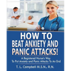 How to Beat Anxiety and Panic Attacks!: A Registered Nurse's Way to Put Anxiety and Panic Attacks to an End - Paperback