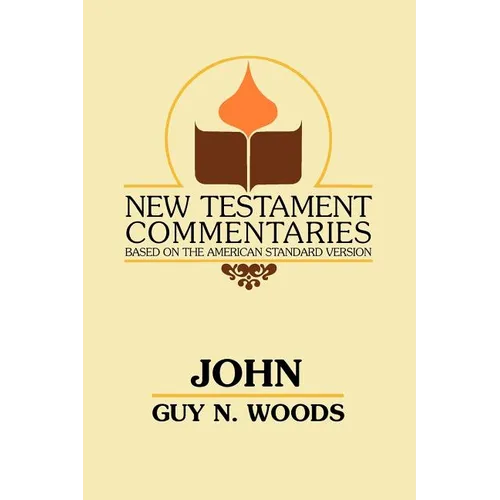 John: A Commentary of the Gospel According to John - Paperback