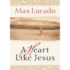 A Heart Like Jesus: Lessons for Living a Christ-Like Life - Paperback