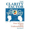 The Clarity Factor: Four Secrets of True Understanding - Paperback