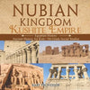 Nubian Kingdom - Kushite Empire (Egyptian History) Ancient History for Kids 5th Grade Social Studies - Paperback