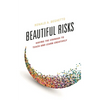 Beautiful Risks: Having the Courage to Teach and Learn Creatively - Hardcover