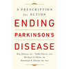 Ending Parkinson's Disease: A Prescription for Action - Paperback